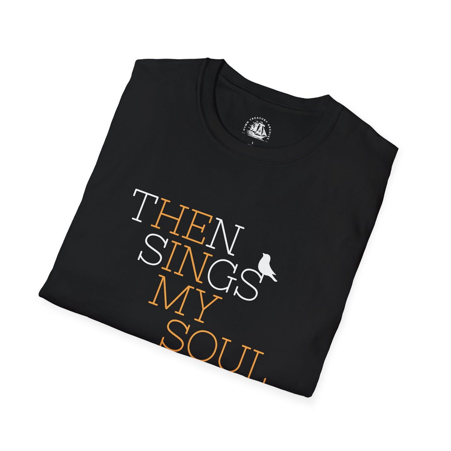 Then Sings My Soul T-Shirt