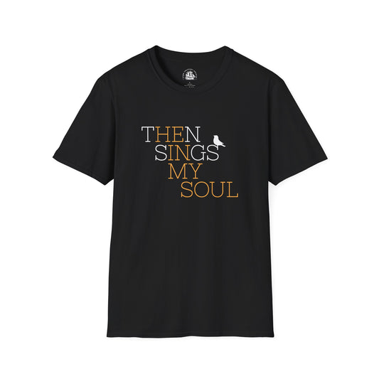 Then Sings My Soul T-Shirt
